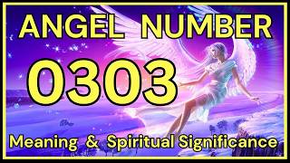 0303 Angel Number: Meaning and Spiritual Significance 💕
