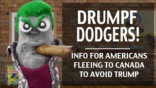Drumpf Dodgers: A Guide to Canada for Americans Fleeing Trump (The Ed the Sock Show)