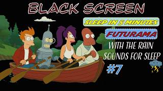 💤 Futurama Full Episodes  With The Rain Sounds For Sleep😴| Black Screen