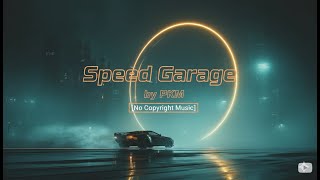 Speed Garage by PKM [No Copyright Music]