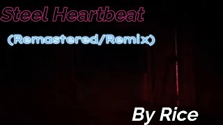 Steel Heartbeat- J song (Remastered/Remix) (a Murder drones song)