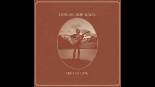 Dorian Sorriaux - Need To Love ( Audio Only )