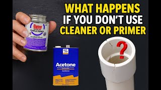 What Happens If You Don't Use PVC Cleaner or Primer? FIND OUT!