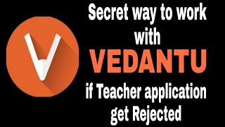 If Vedantu rejects your teacher application then what happens next ||How to becomevedantu freelancer