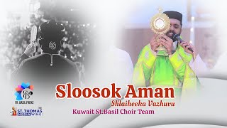 sloosok Aman |Fr.Basil frenz | Kuwait St.Basil choir Team | Key :Sam |video:Sabin kuwait |