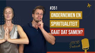 #351 Spiritueel ondernemen: gaan die twee samen? Hoe dan?