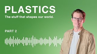 SUBSTANCE Podcast – Plastics Part 2