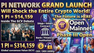 PI NETWORK UPDATE 🔥 GRAND LAUNCH — MAINNET IS LIVE 1 PI = 314,159 FUTURE OF GLOBAL MONEY?