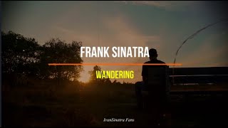Frank Sinatra - Wandering (Lyrics Ingles y Español)