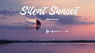 Silent Sunset ~ Chillout Deep Mix