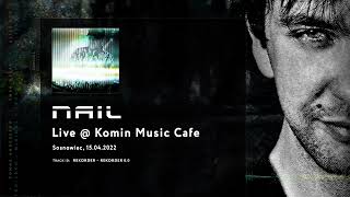 ELECTRO TECHNO MIX ► NAIL - Live @ Komin Music Cafe, Sosnowiec (15.04.2022)