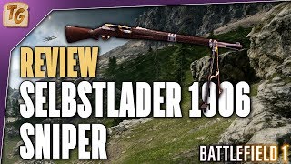 Selbstlader 1906 Sniper Review - Is The New BF1 Level 10 Medic Variant Worth The Grind?