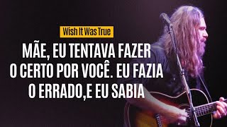 The White Buffalo - Wish It Was True [Legendado]