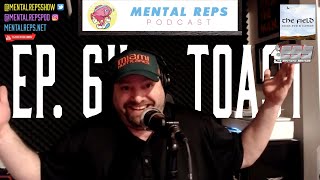Mental Reps Podcast | Ep. 64 w/ Toast