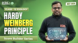 Hardy-Weinberg Principle | NEET 2026 Score Builder Series | Class 12 Biology Practice