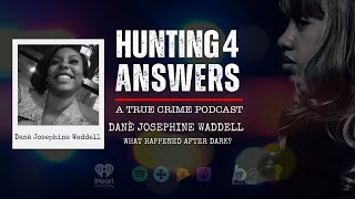 What Happened After Dark?: Danè Josephine Waddell
