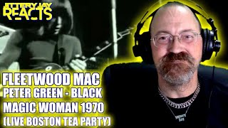 Fleetwood Mac / Peter Green - Black Magic Woman (Live Boston Tea Party 1970) - Reaction