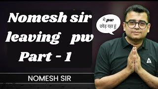Nomesh sir leaving PW 😞 नोमेश सर ने छोड़ा pw #neet #momeshsir