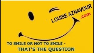 SMILE - IT IS GOOD FOR YOUR HEALTH! by Dr Louise Aznavour - Solution Oriented Coaching Psychologist