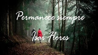 Permanece siempre (One thing remains) - Isai Flores