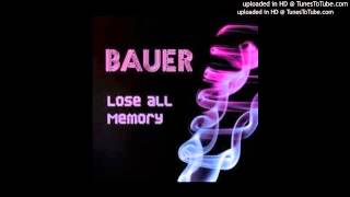 BAUER - WALKING IN YOUR SHADOW (Lose All Memory Album Track 10)