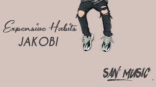 Expensive Habits - JAKOBI