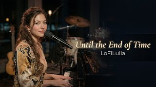 Until the End of Time - LoFiLulla #lyricsvideo #80smusic #lofilulla
