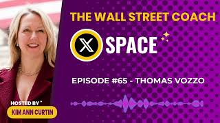 X Space with Thomas Vozzo - The Wall Street Coach - Episode #65