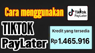 Cara Menggunakan Tiktok Paylater - kredit barang di tiktok