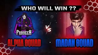 MADAN BRO 🔥 VS  ALPHA SQUAD IN SAME MATCH // Mr Conqueror Bolte 🔥🔥