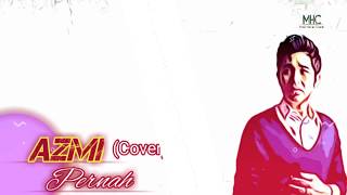 AZMI (cover)  - Pernah Sakit (Official Video Music MHC)