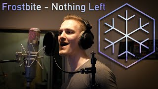 Frostbite - Nothing Left | Studio Music Video