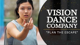 Plan the Escape by Vision Dance Company