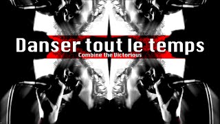 Combine the Victorious - Danser tout le temps (Official Video)
