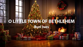 Burl Ives - O Little Town of Bethlehem (Official Fireplace Video)