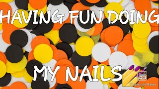 Have  fun doing my nails💅