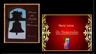 Maria Letras  __   Os Namorados  Poema