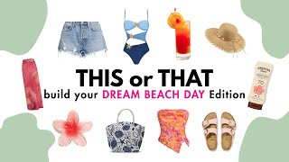 THIS or THAT?🩷 Dream Beach Day EDITION 🏖️☀️