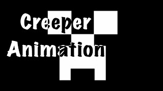 Creeper Animation