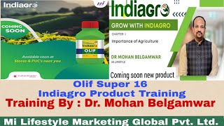 OLIF Super 16 Indiagro PRODUCT TRAINING Dr. Mohan Belgamwar // Hindi Language