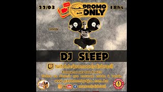 Live Da Promo Only Djs (Todos Os Discos Estão Disponiveis Para Compra) - Dj Sleep 23/03/22 Part 1