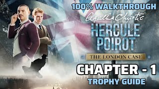 Agatha Christie - Hercule Poirot: The London Case - Chapter 1 | 100% Walkthrough & Trophy Guide