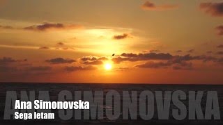 Sega letam - Ana Simonovska