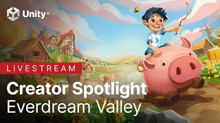 Building a living world in Everdream Valley | Unity Creator Spotlight