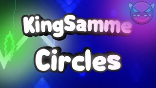 KingSamme Circles (All Paths) | Soon To Be Medium Demon
