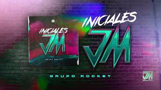 Iniciales JM - Grupo Rocket [Audio Oficial] - JM Music