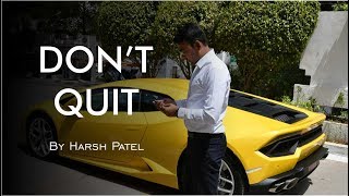 Don't Quit || Motivational Video by Harsh Patel
