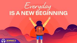 Every Day Is a New Beginning | English & Chill with Jennie | English Podcast