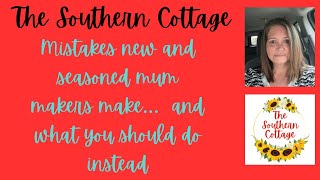 Common mistakes New and Seasoned mum makers make and what you should do instead￼!