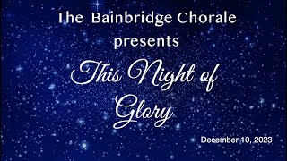 Bainbridge Chorale 2023 Winter Concert "A Night of Glory"